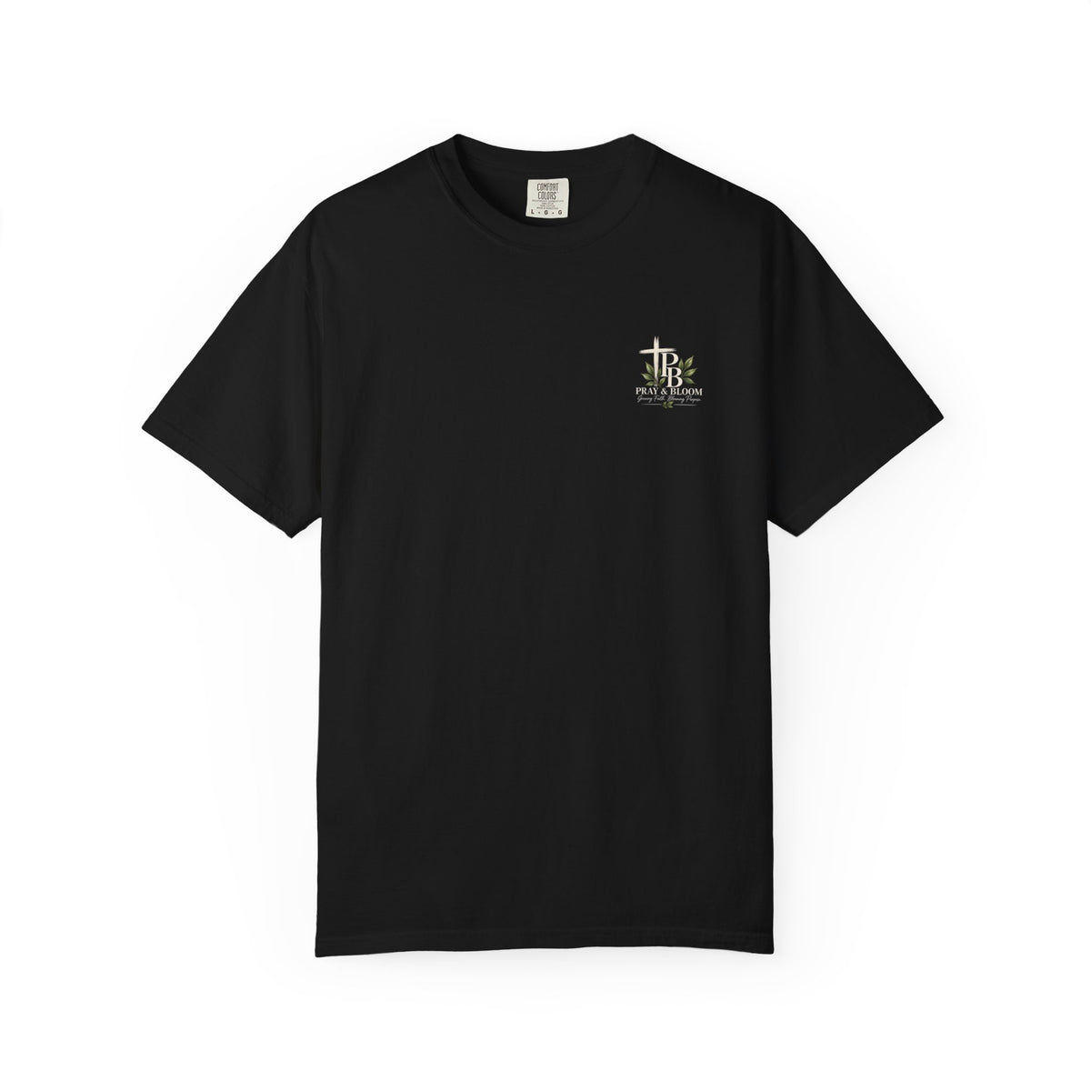 Pray & Bloom Christian T-Shirt| Growing Faith Blooming Purpose| Unisex-Based Tee