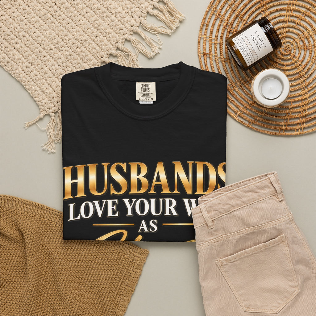 Husbands Love Your Wife as Christ Loved the Church Christian T-Shirt | Ephesians 5:25 | Pray & Bloom