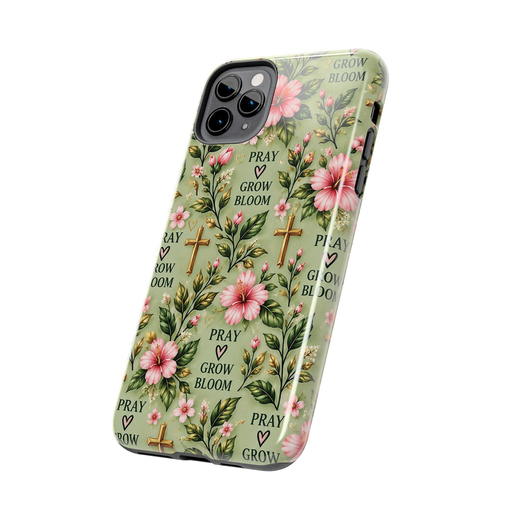 Pray Grow Bloom Christian Phone Case | Floral Faith Case | Pray & Bloom