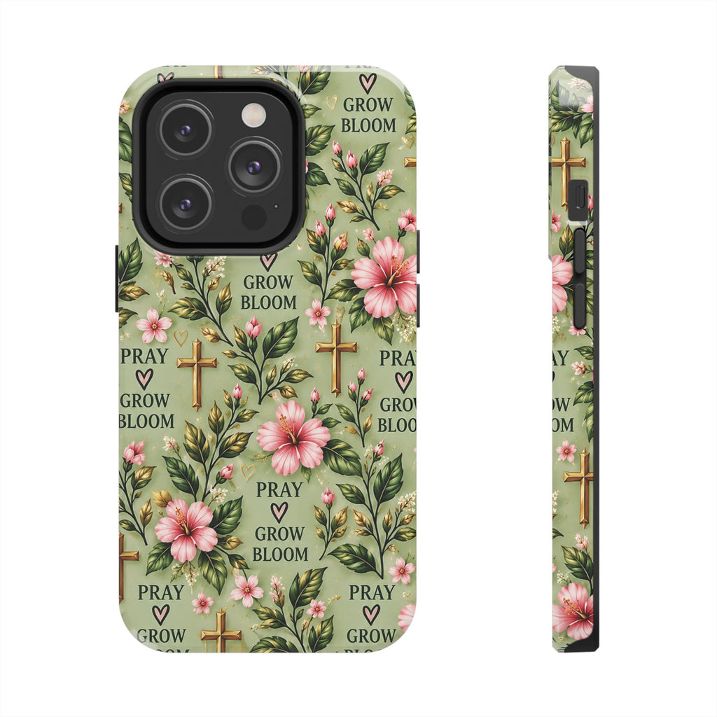 Pray Grow Bloom Christian Phone Case | Floral Faith Case | Pray & Bloom
